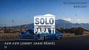 ST - Луи Луи (Jimmy Jaam Remix)