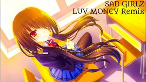 SAD GIRLZ - LUV MONEY Remix