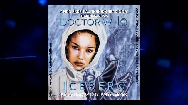 DOCTOR WHO - ICEBERG (AUDIOBOOK) CHAPTER 2 - 'SUMMER IN THE 70s' READ BY JAMES LEEPER смотреть онлайн