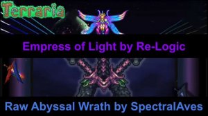 Abyssal Light V2 - raw abyssal Wrath & empress of light mashup