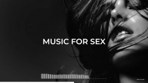 Erotic music for making Love 2024 _ Music for Love _ Sensual Music for Love _ 
сэкс музыка для сэкса