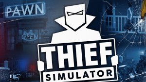 Thief Simulator ПРОХОЖДЕНИЕ 6