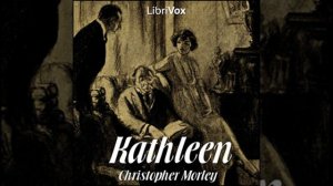 Kathleen by Christopher MORLEY read by KirksVoice | Full Audio Book