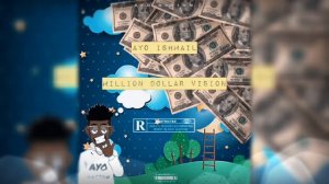 AYO ISHMAIL-MILLION DOLLAR VISION