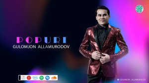 Ғуломҷон Алламуродов - Попури | Gulomjon Allamurodov - Popuri (Music 2024)