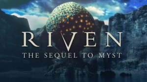 Прохождение Riven Часть 1