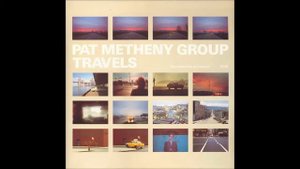 Pat Metheny Group - Travels