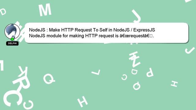 NodeJS : Make HTTP Request To Self in NodeJS / ExpressJS