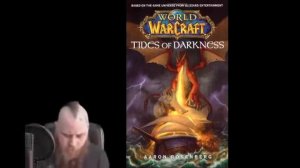 World of Warcraft - Tides of Darkness -Chapters 21, 22 and Epilogue