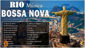 RIO || Clássicos Bossa Nova Música 🍓 Compilado Bossa Nova Brasil ⛳ Música Popular Brasileira