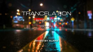 Alaks - TRANCELATION 518 (18_08_2023)