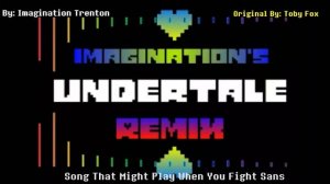 Song That Might Play When You Fight Sans - Undertale Remix