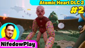 NifedowPlay ▶ Atomic Heart DLC 2 - Часть 2 - Паркур с нервишками