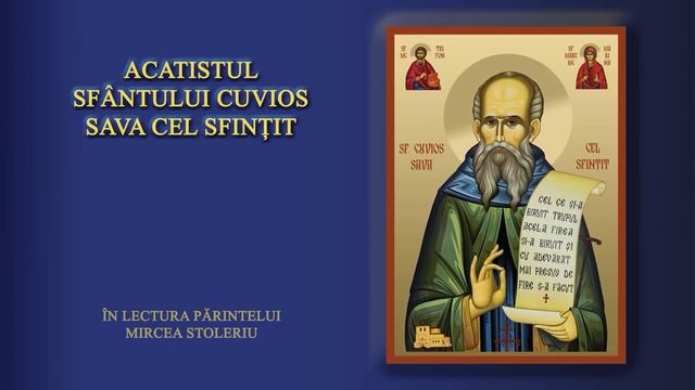 Acatistul Sfântului Cuvios Sava cel Sfințit смотреть онлайн