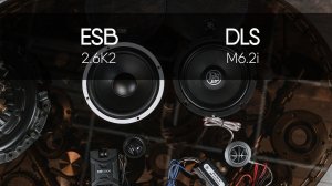 DLS XCK-M6.2i vs ESB 2.6K2
