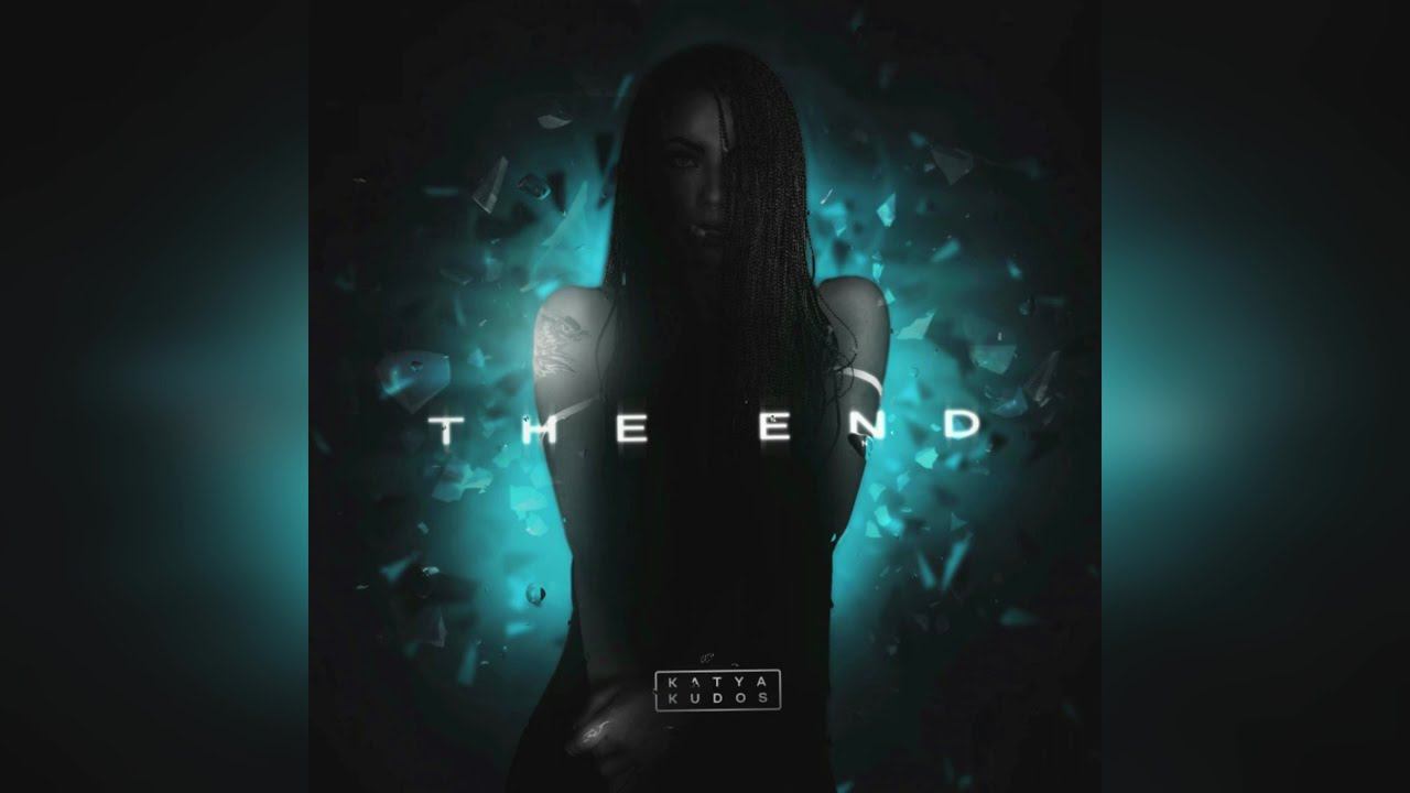 Katya Kudos - The End (2024 г ) новинка года !! (4к) смотреть онлайн