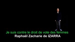 Je suis contre le droit de vote des femmes par Raphaël Zacharie de IZARRA