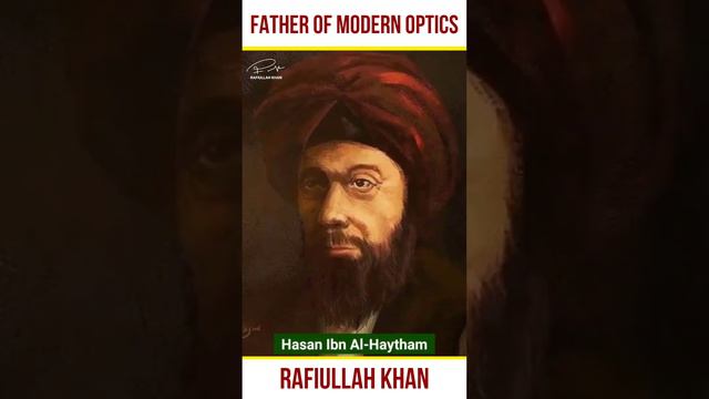 Ibn Al-Haytham | Father of modern optics