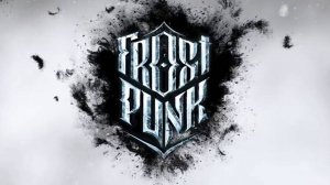 FROSTPUNK  FIRST STREAM