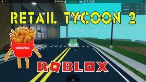 Роблокс Розничный Магнат 2 Летсплей| Roblox Retail Tycoon 2 Let's Play #3