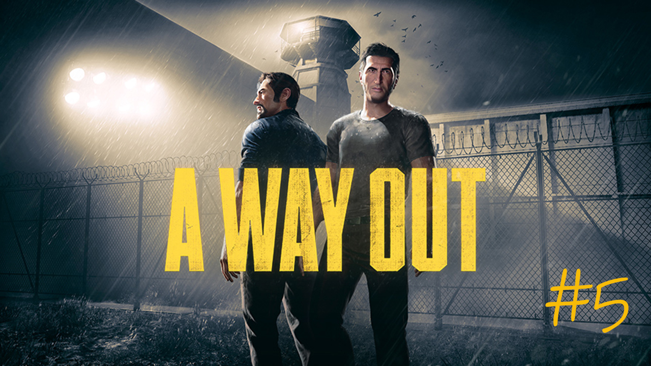 A Way Out #5