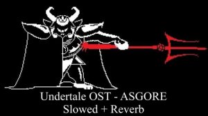 Undertale OST - ASGORE (Slowed + Reverb)