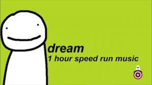 1 Hour Dream Speed Run Music