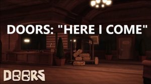 [DOORS] HERE I COME (ROBLOX MUSIC) MADE BY LSPLASH