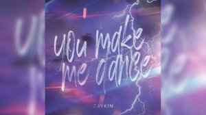 Zaykin - You Make Me Dance