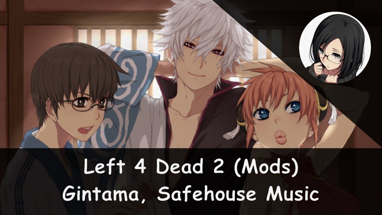 Left 4 Dead 2 [Steam Workshop] - Gintama, Safehouse Music Mod (End Level V1)