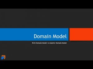 Domain Models: Anemic vs Rich