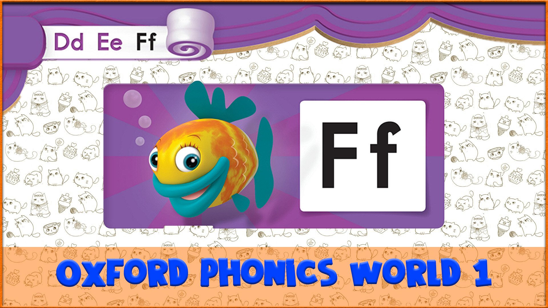 Letter | F | Oxford Phonics World 1 - The Alphabet. #7