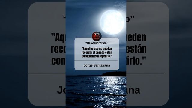 "Aquellos que no pueden recordar el pasado están condenados a repetirlo." Jorge Santayana  #histori