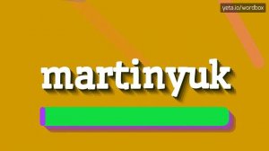 MARTINYUK - HOW TO PRONOUNCE IT? #martinyuk