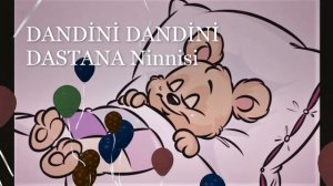 DANDİNİ DANDİNİ DASTANA Ninnisi -Турецкая Колыбельная