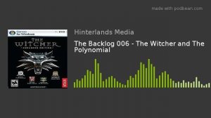 The Backlog 006 - The Witcher and The Polynomial