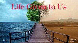 062. Life Given to Us (2020).mp4