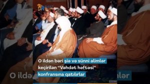 Bütün müsəlmanları öz ətrafında birləşdirən "Vəhdət həftəsi"