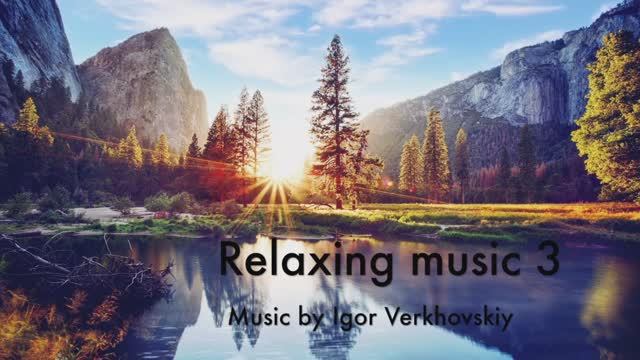 Igor Verkhovskiy - Relaxation music 3