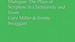 The Place of Scripture in Christianity and Islam - Gary Miller and Jimmy Swaggart part 3/14