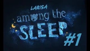 Прохождение игры Among the sleep 1 серия (Стрёмный медведь и скримеры которых нет)