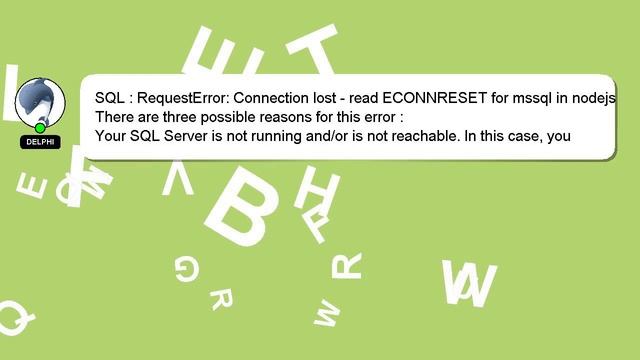 SQL : RequestError: Connection Lost - Read ECONNRESET For Mssql In Nodejs