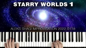 Aleks SHAGI IMPROVISATION 2022-0118 STARRY WORLDS