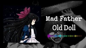 Mad Father - Old Doll (Deathcore)