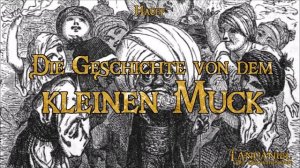 Die Geschichte von dem kleinen Muck ? (ein Märchen zum Einschlafen von Wilhelm Hauff - Hörbuch)