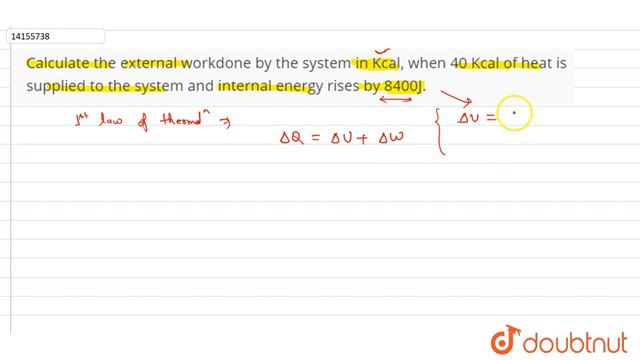 Calculate the external workdone by the system in Kcal, when 40 Kcal of heat is supplied