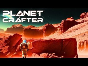 The Planet Crafter - Два Тонущих Космонавта