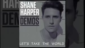 Shane Harper - Let's Take The World Tonight (lyrics)