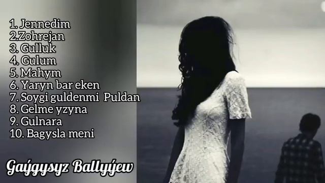 Gaygysyz Ballyyew - Saylanan aydymlary смотреть онлайн