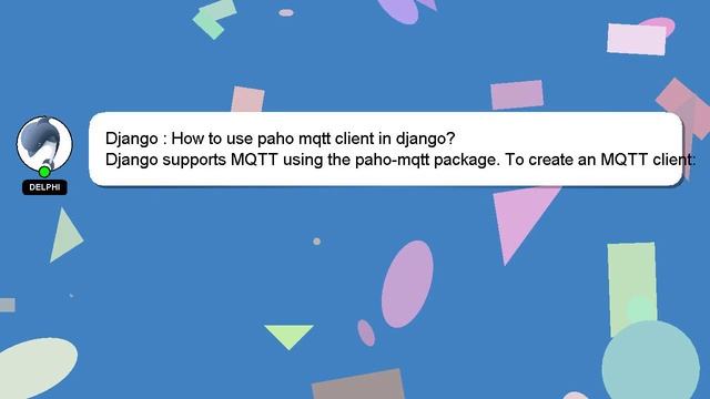 Django : How To Use Paho Mqtt Client In Django?